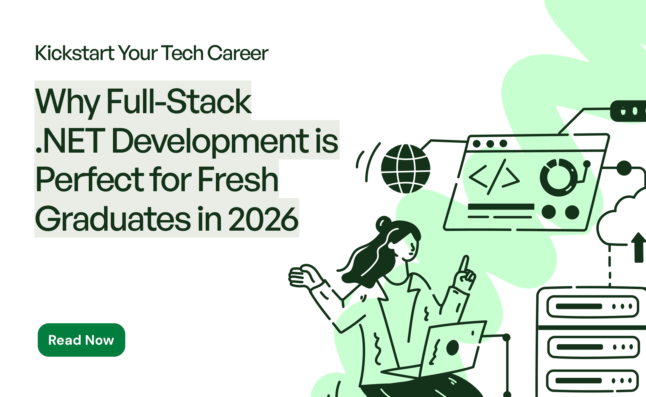 Kickstart Your Tech Career: Why Full-Stack .NET Development is Perfect for Fresh Graduates in 2026