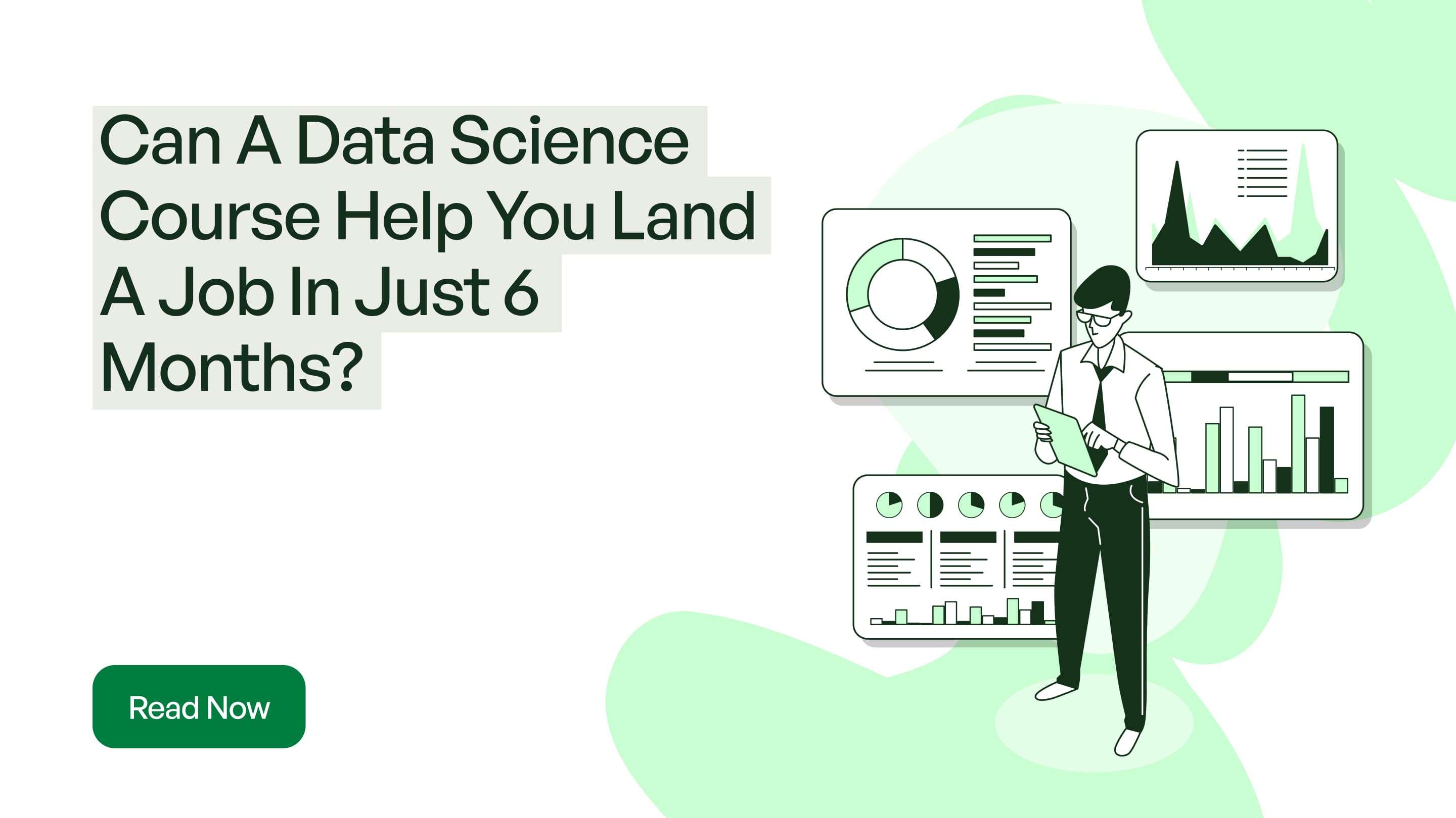 Can A Data Science Course Help You Land A Job In Just 6 Months?