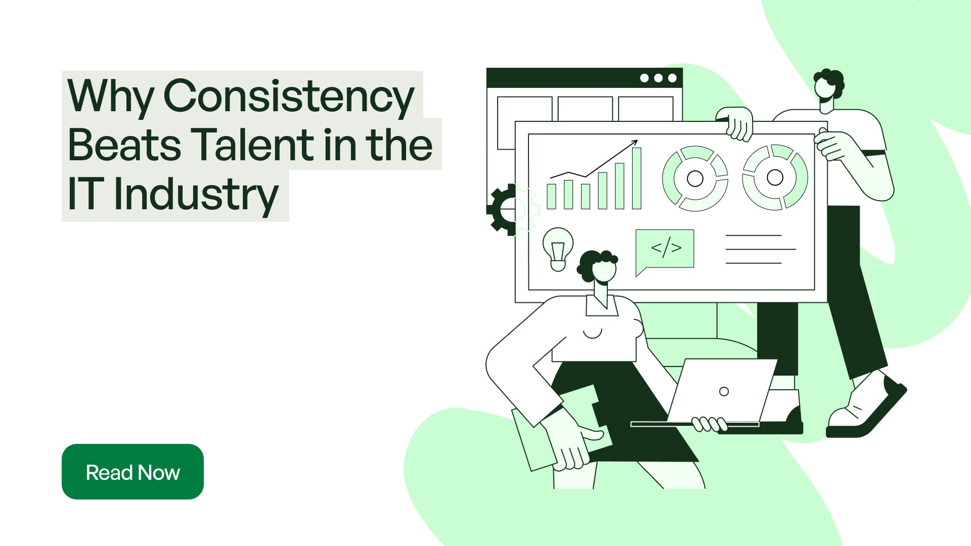 Why Consistency Beats Talent in the IT Industry