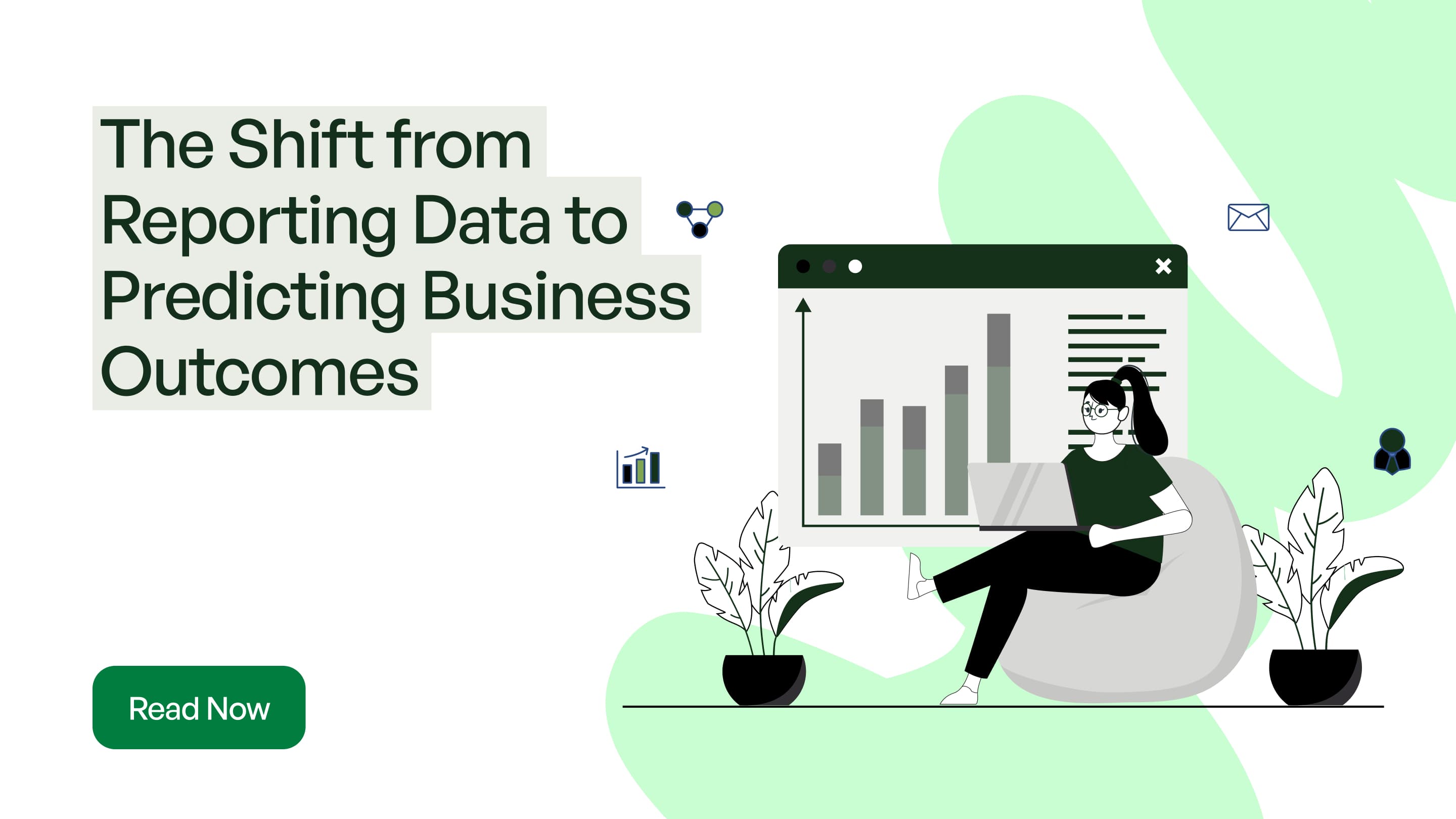The Shift from Reporting Data to Predicting Business Outcomes