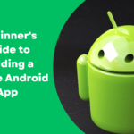 Beginner's Guide to Building a Simple Android App