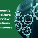 Frequently Asked Java Interview Questions and Answers