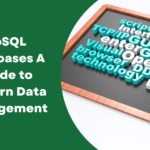 NoSQL Databases A Guide to Modern Data Management