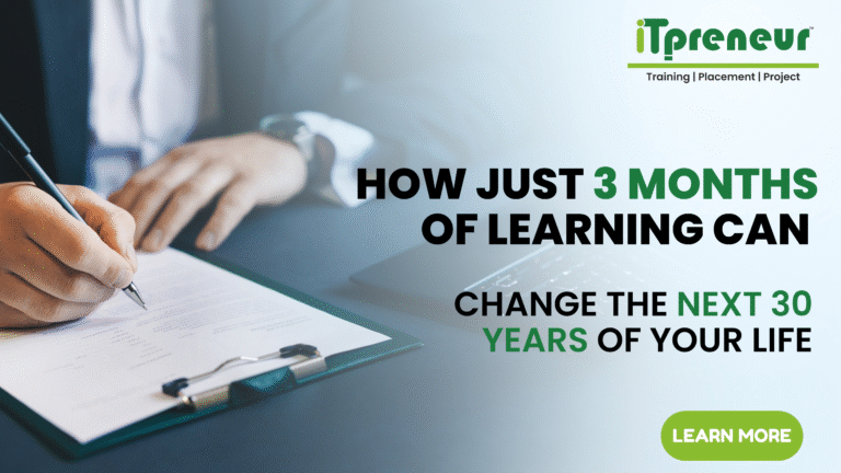 How Just 3 Months of Learning Can Change the Next 30 Years of Your Life
